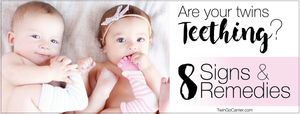 Are your twins teething? 8 Signs & Remedies